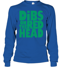 Load image into Gallery viewer, St Patrick's Day Shirt Dibs On The Redhead Funny Green Youth Long Sleeve