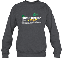 Load image into Gallery viewer, St Patrick's Irish Shenanigator A Teacher Who Instigates Shenanigans Sweatshirt