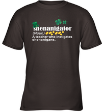 Load image into Gallery viewer, St Patrick's Irish Shenanigator A Teacher Who Instigates Shenanigans Youth T-Shirt