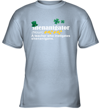 Load image into Gallery viewer, St Patrick's Irish Shenanigator A Teacher Who Instigates Shenanigans Youth T-Shirt