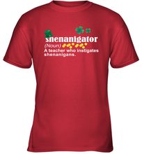 Load image into Gallery viewer, St Patrick's Irish Shenanigator A Teacher Who Instigates Shenanigans Youth T-Shirt