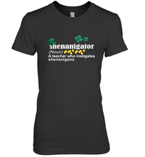 Load image into Gallery viewer, St Patrick's Irish Shenanigator A Teacher Who Instigates Shenanigans Premium Women's T-Shirt