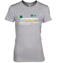Load image into Gallery viewer, St Patrick's Irish Shenanigator A Teacher Who Instigates Shenanigans Premium Women's T-Shirt