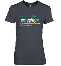 Load image into Gallery viewer, St Patrick's Irish Shenanigator A Teacher Who Instigates Shenanigans Premium Women's T-Shirt