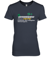 Load image into Gallery viewer, St Patrick's Irish Shenanigator A Teacher Who Instigates Shenanigans Premium Women's T-Shirt
