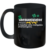 Load image into Gallery viewer, St Patrick's Irish Shenanigator A Teacher Who Instigates Shenanigans Ceramic Mug 11oz