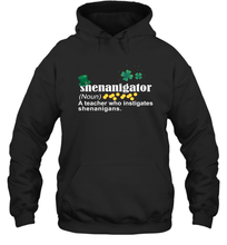 Load image into Gallery viewer, St Patrick's Irish Shenanigator A Teacher Who Instigates Shenanigans Hoodie