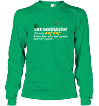 Load image into Gallery viewer, St Patrick's Irish Shenanigator A Teacher Who Instigates Shenanigans Long Sleeve T-Shirt