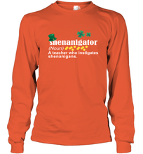 Load image into Gallery viewer, St Patrick's Irish Shenanigator A Teacher Who Instigates Shenanigans Long Sleeve T-Shirt