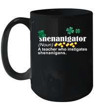 Load image into Gallery viewer, St Patrick's Irish Shenanigator A Teacher Who Instigates Shenanigans Ceramic Mug 15oz