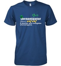 Load image into Gallery viewer, St Patrick's Irish Shenanigator A Teacher Who Instigates Shenanigans Premium Men's T-Shirt