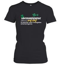 Load image into Gallery viewer, St Patrick's Irish Shenanigator A Teacher Who Instigates Shenanigans Women's T-Shirt