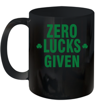 Load image into Gallery viewer, Zero Lucks Given Shirt Lucky Green St. Patrick's Day Ceramic Mug 11oz