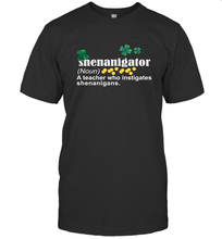 Load image into Gallery viewer, St Patrick's Irish Shenanigator A Teacher Who Instigates Shenanigans T-Shirt