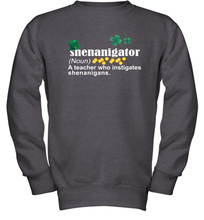 Load image into Gallery viewer, St Patrick's Irish Shenanigator A Teacher Who Instigates Shenanigans Youth Sweatshirt