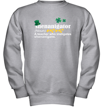 Load image into Gallery viewer, St Patrick's Irish Shenanigator A Teacher Who Instigates Shenanigans Youth Sweatshirt